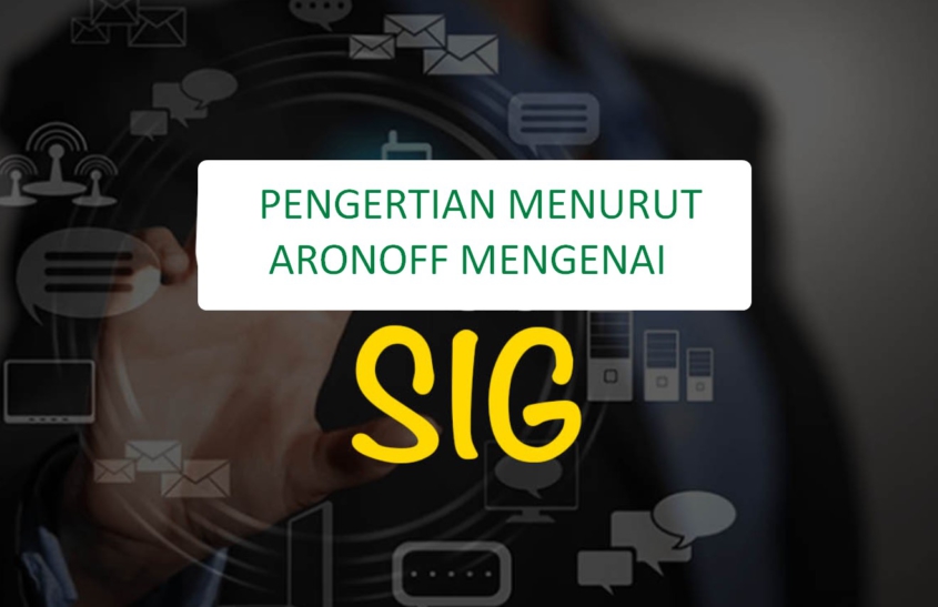 Pengertian SIG Menurut Aronoff, Penjelasan Lengkap